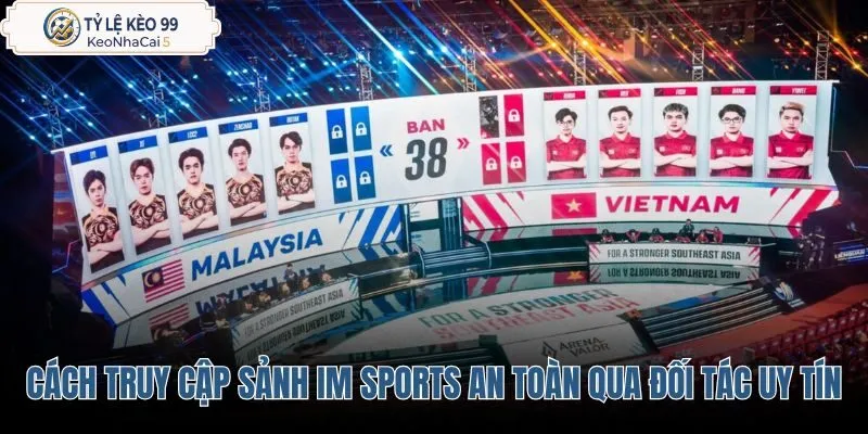 cach-truy-cap-sanh-im-sports-an-toan-qua-doi-tac-uy-tin