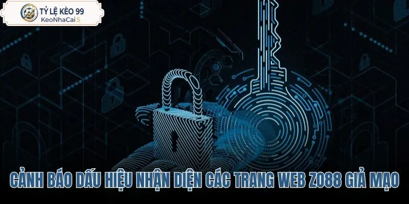 canh-bao-dau-hieu-nhan-dien-cac-trang-web-zo88-gia-mao