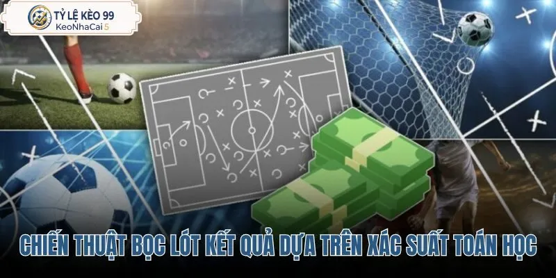 chien-thuat-boc-lot-ket-qua-dua-tren-xac-suat-toan-hoc