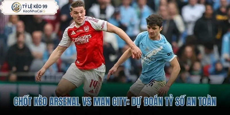 chot-keo-arsenal-vs-man-city-du-doan-ty-so-cung-cua-cuoc-an-toan chot-keo-arsenal-vs-man-city-du-doan-ty-so-cung-cua-cuoc-an-toan