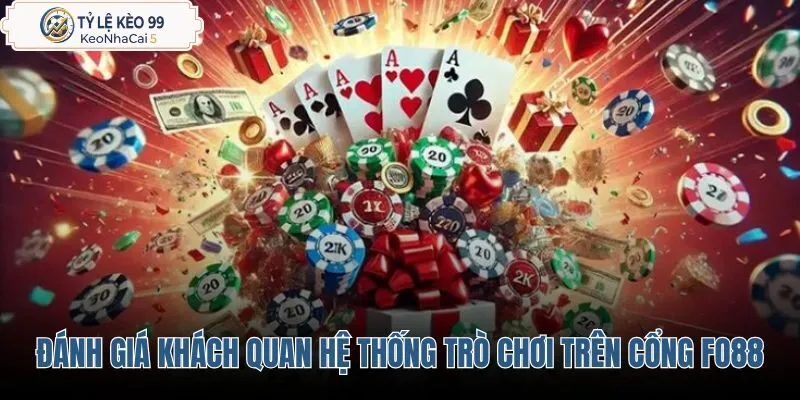danh-gia-khach-quan-he-thong-tro-choi-tren-cong-game-fo88 danh-gia-khach-quan-he-thong-tro-choi-tren-cong-game-fo88