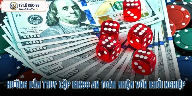 huong-dan-truy-cap-rik88-an-toan-cung-cach-nhan-von-khoi-nghiep huong-dan-truy-cap-rik88-an-toan-cung-cach-nhan-von-khoi-nghiep