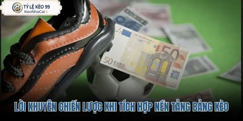 loi-khuyen-chien-luoc-khi-tich-hop-nen-tang-bang-keo