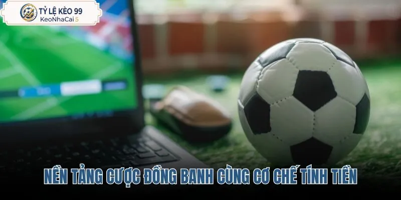 Kèo đồng banh là gì cùng quy tắc luân chuyển dòng tiền