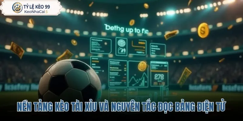 nen-tang-keo-tai-xiu-va-nguyen-tac-doc-bang-dien-tu