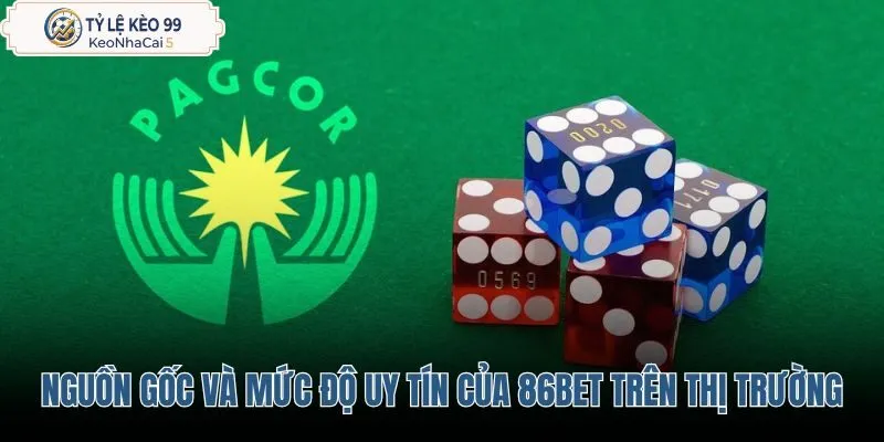 nguon-goc-va-muc-do-uy-tin-cua-86bet-tren-thi-truong