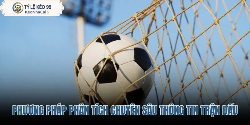 phuong-phap-phan-tich-chuyen-sau-thong-tin-tran-dau