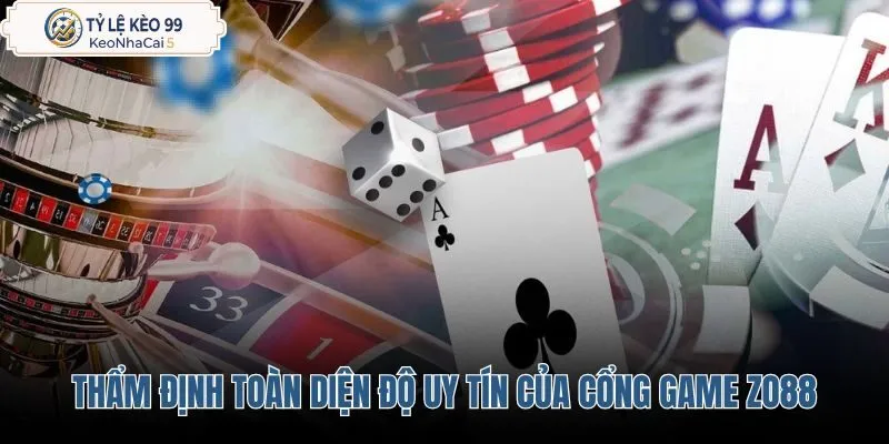 tham-dinh-toan-dien-do-uy-tin-cua-cong-game-zo88